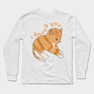 I Kneed you (fluffy orange cat) Long Sleeve T-Shirt